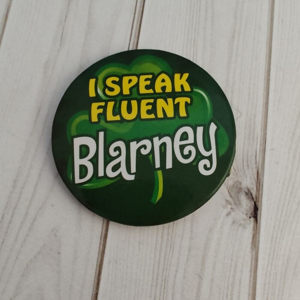 I Speak Fluent Blarney St Patrick's Day Button Pinback Badge Pin